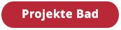 Projekte Bad